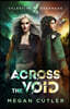 Across the Void