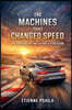 The Machines That Changed Speed
