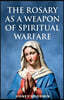 The Rosary as a Weapon of Spiritual Warfare