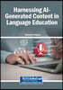 Harnessing AI-Generated Content in Language Education