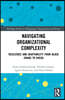 Navigating Organizational Complexity
