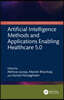 Artificial Intelligence Methods and Applications Enabling Healthcare 5.0