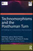 Technomorphisms and the Posthuman Turn