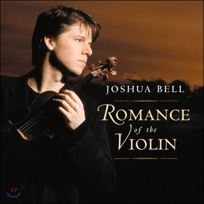 Joshua Bell 로맨스 오브 더 바이올린 (Romance Of The Violin) 조슈아 벨