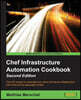 Chef Infrastructure Automation Cookbook - Second Edition