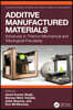 Additive Manufactured Materials