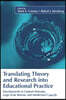 Translating Theory and Research Into Educational Practice