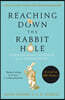 Reaching Down the Rabbit Hole
