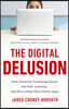 The Digital Delusion