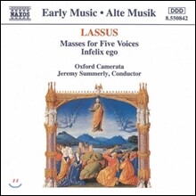 Oxford Camerata 라수스: 5성부 미사, 인펠릭스 에고 (Early Music - Lassus: Masses for Five Voices, Infelix Ego)