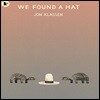 We Found a Hat