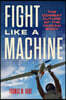 Fight Like a Machine: The Combat Future of the Human Body