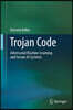 Trojan Code: Adversarial Machine Learning and Secure AI Systems