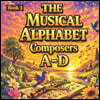 The Musical Alphabet: Book 1 Composers A - D