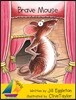Brave Mouse