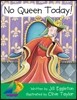 No Queen Today