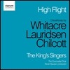 King's Singers 고공 비행 - 칠콧 / 로리드슨 / 휘태커: 합창 음악 (High Flight - Whitacre / Lauridsen / Chilcott: Choral Music)