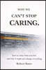 Why We Can't Stop Caring.