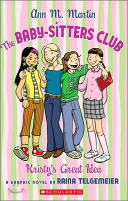 The Baby-Sitters Club (Graphic Novel) #1 : Kristy&#39;s Great Idea