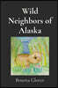 Wild Neighbors of Alaska