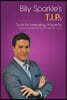 Billy Sparkle's T.I.P.s: Tools for Increasing Prosperity from the World's Most Effective Personal Coach