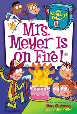 My Weirdest School #4: Mrs. Meyer Is on Fire!