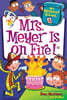 My Weirdest School #4: Mrs. Meyer Is on Fire!