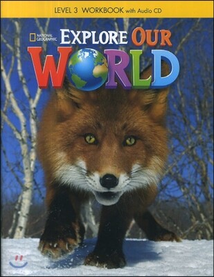 Explore Our World 3 : WorkBook