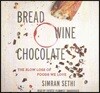 Bread, Wine, Chocolate Lib/E: The Slow Loss of Foods We Love