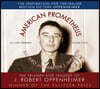 American Prometheus: The Triumph and Tragedy of J. Robert Oppenheimer