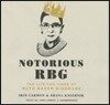 Notorious Rbg Lib/E: The Life and Times of Ruth Bader Ginsburg
