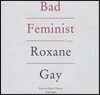 Bad Feminist Lib/E: Essays
