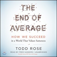The End of Average: How We Succeed in a World That Values Sameness