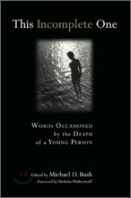 This Incomplete One: Words Occasioned by the Death of a Young Person