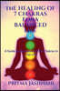 The Healing of 7 Chakras For A Balanced Life