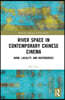 River Space in Contemporary Chinese Cinema
