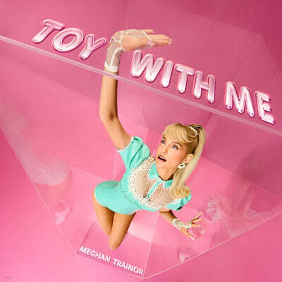 Meghan Trainor (메간 트레이너) - 7집 Toy With Me