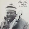 Magic Slim (매직 슬림) - Highway Is My Home