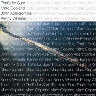 Marc Copland / John Abercrombie / Kenny Wheeler (마크 코플랜드 / 존 애버크롬비 / 케니 휠러) - That's For Sure