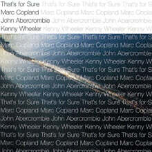 Marc Copland / John Abercrombie / Kenny Wheeler (마크 코플랜드 / 존 애버크롬비 / 케니 휠러) - That's For Sure