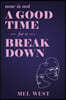 Now Is Not a Good Time for a Breakdown
