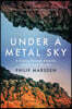 Under a Metal Sky: A Journey Through Minerals, Greed, and Wonder