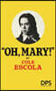 Oh, Mary!