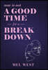 Now Is Not a Good Time for a Breakdown