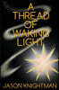 A Thread of Waking Light (Bonds of Faith and Blood Book 1)
