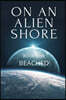 On An Alien Shore Book 1