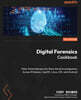 Digital Forensics Cookbook