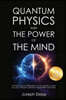 Quantum Physics and the Power of the Mind