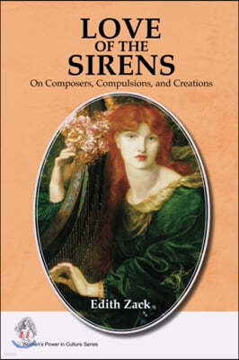 Love of the Sirens: On Composers, Compulsions, and Creations