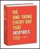 Do One Thing Every Day That Inspires You: A Creativity Journal